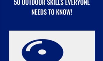 50 outdoor skills everyone needs to know! - Anonymously