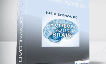 Dr. Joe Dispenza - Evolve Your Brain Unabridged Audiobook