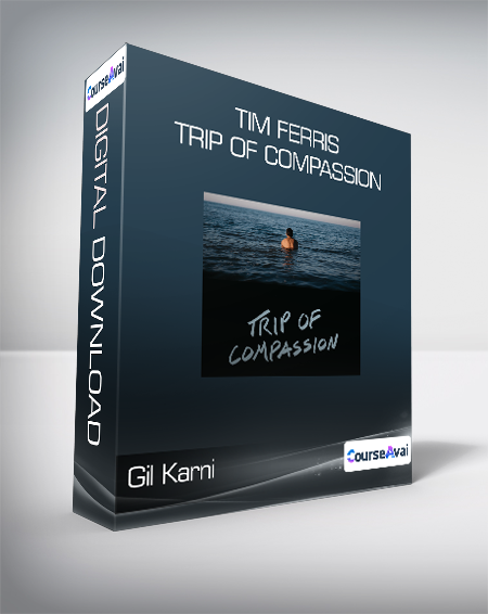 Gil Karni + Tim Ferris - Trip Of Compassion - WSO.lib Gil Karni + Tim Ferris - Trip Of Compassion