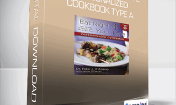 Peter D'Adamo - Eat Right 4 Your Type Personalized Cookbook Type A