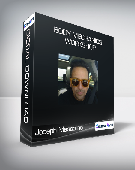 Joseph Mascolino - Body Mechanics Workshop - WSO.lib Joseph Mascolino - Body Mechanics Workshop