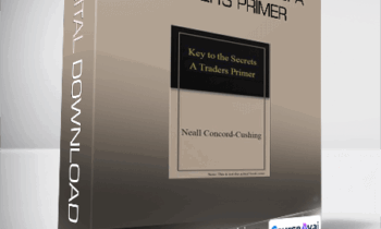 Neall Concord-Cushing - Key to the Secrets. A Trader's Primer