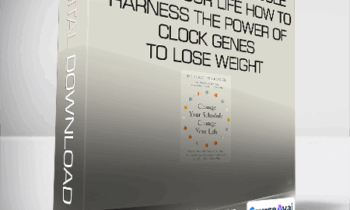 Dr. Suhas Kshirsagar - Change Your Schedule - Change Your Life - How to Harness the Power of Clock Genes to Lose Weight - Optimize Your Workout and Finally Get a Good Night's Sleep