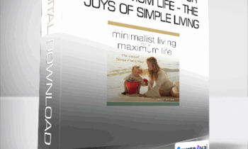 Emily Gerde - Minimalist Living for a Maximum Life - The Joys of Simple Living