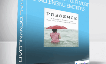 Ann Weiser Cornell - Presence - A Guide To Transforming Your Most Challenging Emotions