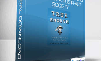 Farhad Manjoo - True Enough - Learning to Live in a Post-Fact Society