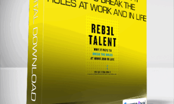Francesca Gino - Rebel Talent - Why It Pays to Break the Rules at Work and in Life