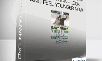 Gary Null's Perfect Health System - How to Think - Look and Feel Younger Now!