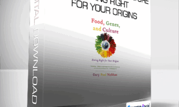 Gary Paul Nabhan - Food - Genes and Culture - Eating Right for your Origins