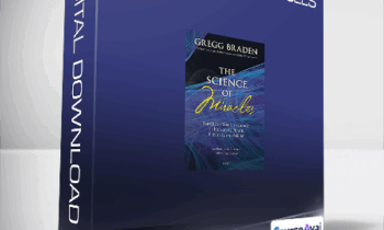 Gregg Braden - The Science of Miracles