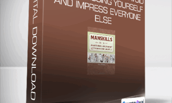 Gregg Stebben - Manskills - How to Avoid Embarrassing Yourself and Impress Everyone Else