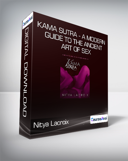 Nitya Lacroix Kama Sutra A Modern Guide To The Ancient Art Of Sex