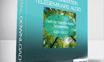 Tools for Transformation Teleseminars Audio Library