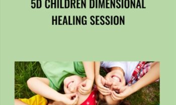 5D Children Dimensional Healing Session - Jenny Ngo