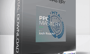 Josh Roache (High Traffic Academy) - PPC Mastery