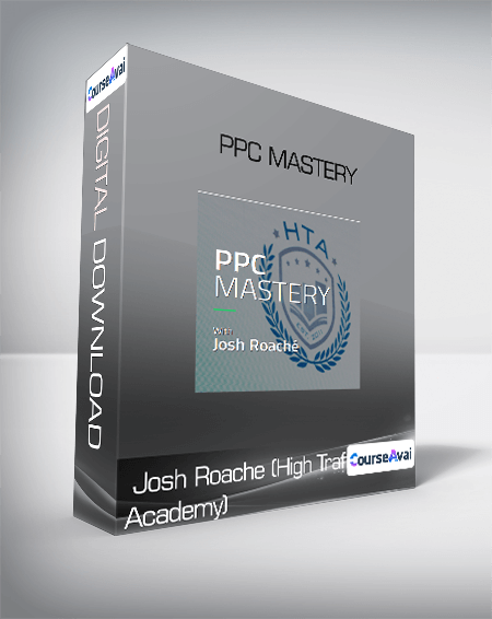 Josh Roache (High Traffic Academy) - PPC Mastery - WSO.lib Josh Roache (High Traffic Academy) - PPC Mastery