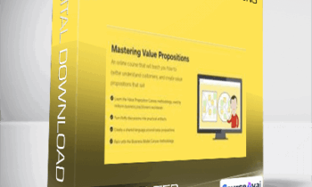 Strategyzer - Mastering Value Propositions