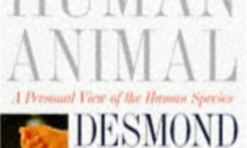 The Human Animal: A Personal View of the Human Species - Desmond Morris