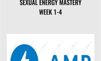 Sexual Energy Mastery Week 1-4 - AMP