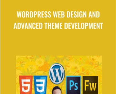 WordPress Web Design and Advanced Theme Development - Abul Hossain