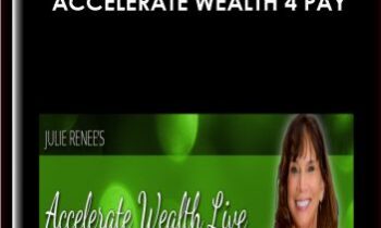 Accelerate Wealth 4 pay - Julie Renee