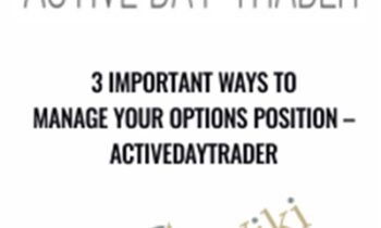 3 Important Ways to Manage Your Options Position - Activedaytrader
