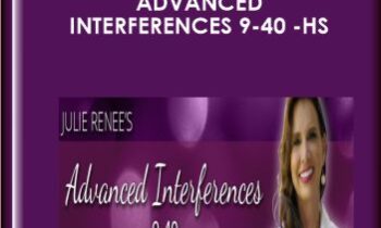 Advanced Interferences 9-40 -HS - Julie Renee