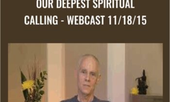 Our Deepest Spiritual Calling-Webcast 11/18/15 - Adyashanti