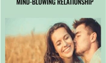 Dating: How to Attract a Mind-Blowing Relationship - Alexis Meads