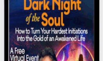 Rebirthing Yourself Through the Dark Night of the Soul - Andrew Harvey
