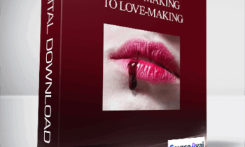 Anthony Robbins - Crazy-Making to Love-Making