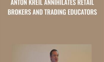 Annihilates Retail Brokers and Trading Educators - Anton Kreil