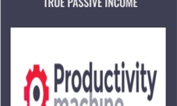 Productivity Machine 2019 True Passive Income - Ari Meisel
