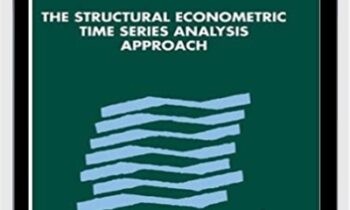 The Structural Econometric Time Series Analysis Approach - Arnold Zellner