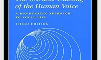 The Use And Training Of The Human Voice - Arthur Lessac
