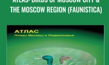 Atlas: Birds of Moscow City & the Moscow Region (Faunistica) - G. Groot Koerkamp & S. I. Golovach
