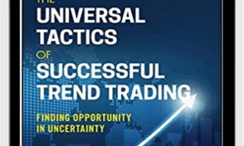 The Universal Tactics of Successful Trend Trading. Finding Opportunity in Uncertainty - Brent Penfold