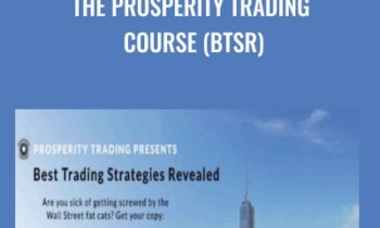 The Prosperity Trading Course (BTSR) - Best Trading Strategies Revealed