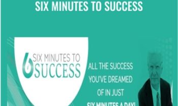 Six Minutes to Success - Bob Proctor