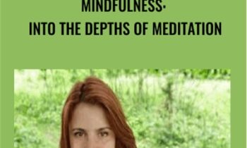 Mindfulness: Into The Depths Of Meditation - Gentiana Bordieanu