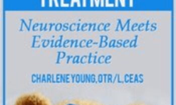 Brain Rules for Pediatric Treatment-Neuroscience Meets Evidence-Based Practice - Charlene Young