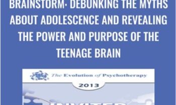 Brainstorm-Debunking the Myths about Adolescence and Revealing the Power and Purpose of the Teenage Brain - Daniel Siegel