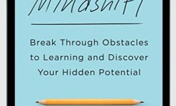 Mindshift: Break Through Obstacles to Learning and Discover Your Hidde - Barbara Oakley PhD