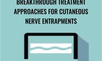 Breakthrough Treatment Approaches for Cutaneous Nerve Entrapments - Joeseph LaVacca