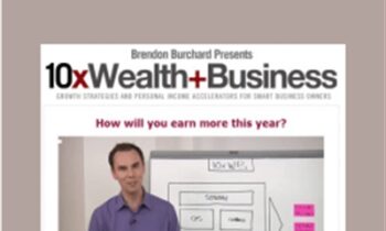 10x Wealth and Business New - Brendon Burchard