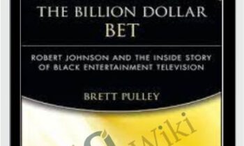 The Billion Dollar BET Robert Johnson And The Inside Story Of Black Entertainment Television - Bret Pulley
