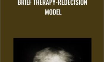 Brief Therapy-Redecision Model - Mary Goulding