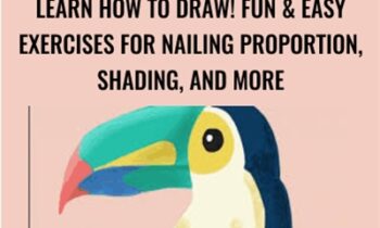 Learn How to Draw! Fun and Easy Exercises for Nailing Proportion
