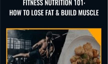Fitness Nutrition 101: How to Lose Fat and Build Muscle - Bryan Guerra