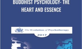 Buddhist Psychology-The Heart and Essence - Jack Kornfield